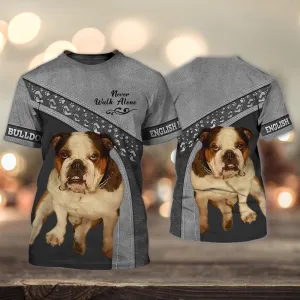 3D Dog T Shirts, English Bulldog gentle Never Walk Alone All Over Print T-Shirt, Gift For Pet Loves