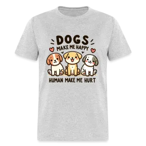 Dogs Make Me Happy Human Make Me Hurt T-Shirt