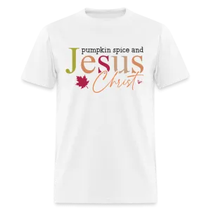 Pumpkin Spice and Jesus Christ T-Shirt